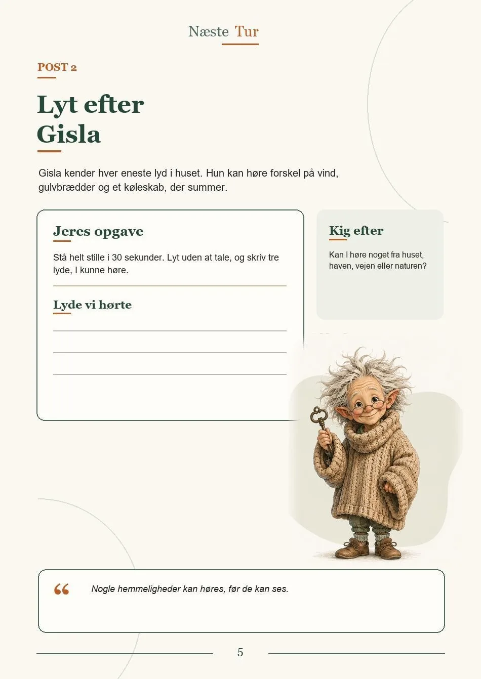 Smugkig på opgaven Lyt efter Gisla